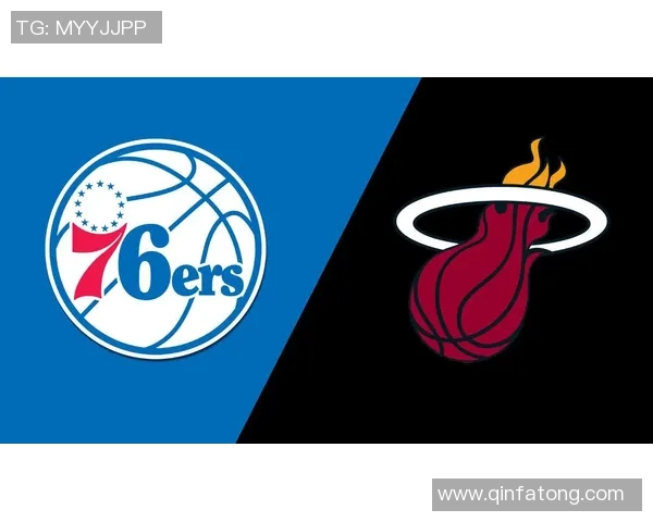 76人对热火精彩回顾赛场瞬间与战术分析全解析